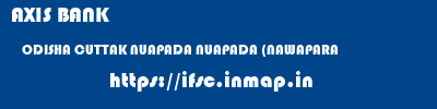 AXIS BANK  ODISHA CUTTAK NUAPADA NUAPADA (NAWAPARA  ifsc code